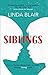 Siblings: How to Handle Sibling Rivalry to Create Lifelong Loving Bonds