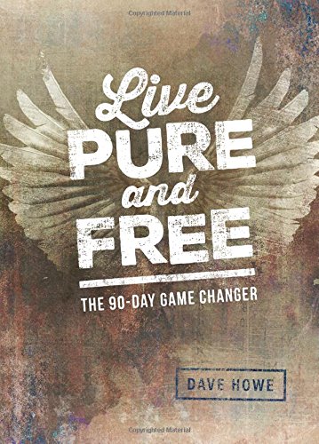 Live Pure and Free: The 90-Day Game Changer (Paperback)