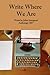 Write Where We Are: WriteOn...