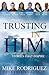Trusting in Him: Stories That Inspire