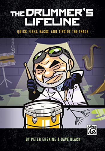 The Drummer's Lifeline: Quick Fixes, Hacks, and Tips of the Trade (Paperback)