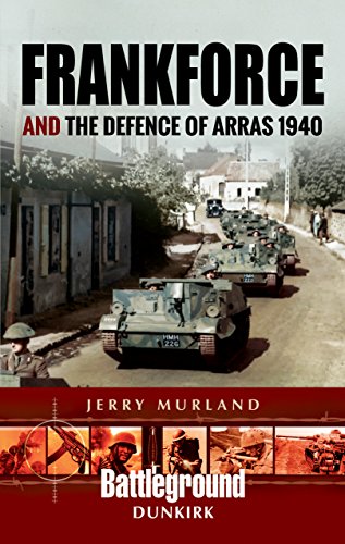 Frankforce and the Defence of Arras 1940 (Battleground II)