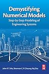 Demystifying Numerical Models: Step-by Step Modeling of Engineering Systems