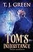 Tom's Inheritance (Tom's Arthurian Legacy #1)