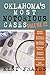 Oklahoma's Most Notorious Cases Volume#2: Valentine's Day Murder, Clara Hamon a Woman Scorned, Roger Wheeler's Bad Investment, Geronimo Bank Case, ... the Talking Pharmacist, Death Oklahoma Style