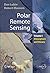 Polar Remote Sensing: Volume I: Atmosphere and Oceans (Springer Praxis Books)