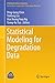Statistical Modeling for Degradation Data (ICSA Book Series in Statistics)
