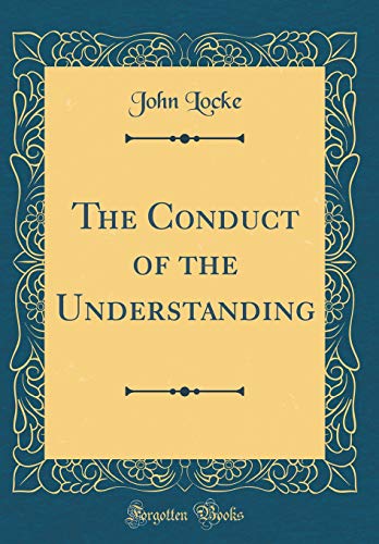 The Conduct of the Understanding