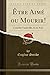 Être Aimé ou Mourir!: Coméd...