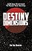 Destiny Dimensions: A 60 Da...