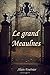 Le Grand Meaulnes by Alain-Fournier Le Grand Meaulnes by Alain-Fournier