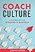 Coach Culture: A Playbook f...