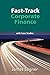 Fast Track Corporate Finance by James Sagner