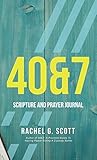 40&7: Scripture and Prayer Journal