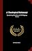 A Theological Dictionary: Containing Definitions of All Religious Terms