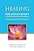 Healing Relationships by Lama Choedak Rinpoche