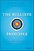 The Bullseye Principle: Mastering Intention-Based Communication to Collaborate, Execute, and Succeed