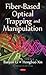 Fiber-based Optical Trapping and Manipulation