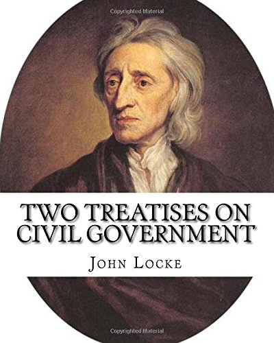 Two treatises on civil government. By: John Locke,By: Filmer Robert, (Sir) (1588-1653).introduction By: Henry Morley (15 September 1822 – 1894): John ... commonly known as the "Father of Liberalism".