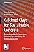 Calcined Clays for Sustainable Concrete: Proceedings of the 1st International Conference on Calcined Clays for Sustainable Concrete (RILEM Bookseries, 10)
