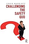 Challenging the Safety Quo by Craig Marriott