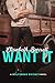 Want It: A Wolfshead Whiskey Novel