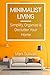 Minimalist Living: Simplify, Organize and Declutter Your Home