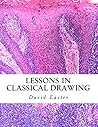 Lessons in Classical Drawing Lessons in Classical Drawing
