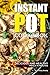Instant Pot Cookbook: Delicious and Healthy Meals in Minutes