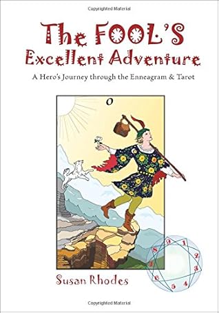 The Fool's Excellent Adventure: A Hero's Journey Through the Enneagram & Tarot