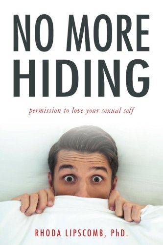 No More Hiding: Permission to love your sexual self (Paperback)