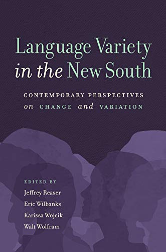 Language Variety in the New South: Contemporary Perspectives on Change and Variation (Paperback)