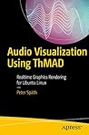 Audio Visualization Using ThMAD: Realtime Graphics Rendering for Ubuntu Linux