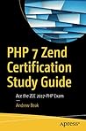 PHP 7 Zend Certification Study Guide: Ace the ZCE 2017-PHP Exam