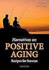 Narratives on Positive Aging: Recipes for Success