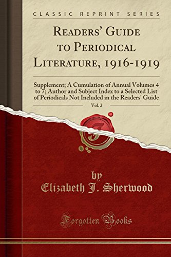 Readers' Guide to Periodical Literature, 1916-1919, Vol. 2: Supplement; A Cumulation of Annual Volumes 4 to 7; Author and Subject Index to a Selected ... in the Readers' Guide (Classic Reprint)