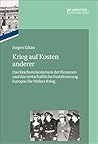 Krieg auf Kosten anderer: Das Reichsministerium der Finanzen und die wirtschaftliche Mobilisierung Europas für Hitlers Krieg (German Edition)