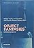 Object Fantasies: Experience & Creation (Object Studies in Art History, 1)