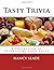 Tasty Trivia: A Collection ...