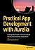 Practical App Development with Aurelia by Matthew Duffield