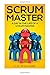 A Day in the Life of a Scrum Master by C.G. Williams