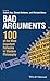 Bad Arguments: 100 of the Most Important Fallacies in Western Philosophy