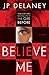 Believe Me