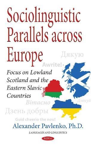 Sociolinguistic Parallels Across Europe: Focus on Lowland Scotland and the Eastern Slavic Countries (Languages and Linguistics)
