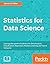 Statistics for Data Science by James D. Miller