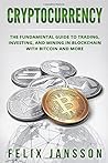 Cryptocurrency: The Fundamental Guide to Trading, Investing, and Mining in Blockchain with Bitcoin and More