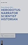 Herodotus - narrator, scientist, historian (Trends in Classics - Supplementary Volumes, 59)