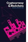 Cryptocurrency and Blockchains (River Publishers Series in Information Science and Technology)