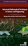 Advanced Mathematical Techniques in Science and Engineering (River Publishers Series in Management Sciences and Engineering)