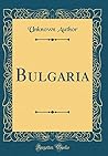 Bulgaria (Classic Reprint)